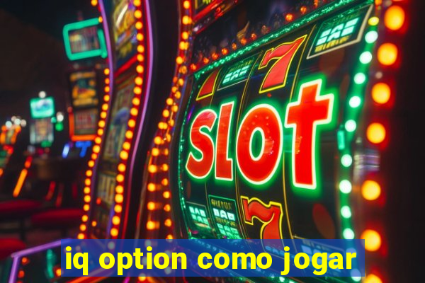 iq option como jogar